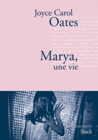 Title: Marya, une vie, Author: Joyce Carol Oates