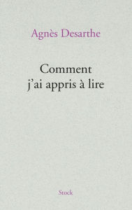 Title: Comment j'ai appris à lire, Author: Agnès Desarthe