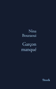 Title: Garçon manqué, Author: Nina Bouraoui