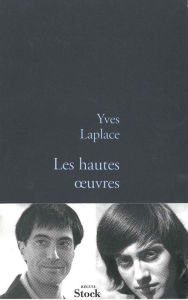 Title: Les hautes oeuvres, Author: Yves Laplace