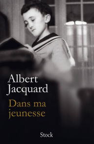 Title: Dans ma jeunesse, Author: Albert Jacquard