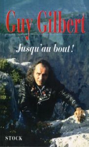 Title: Jusqu'au bout, Author: Guy Gilbert