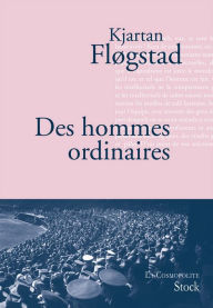 Title: Des hommes ordinaires, Author: Kjartan Flogstad