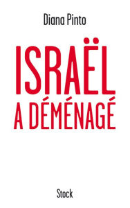 Title: Israël a déménagé, Author: Diana Pinto