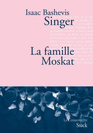 Title: La famille Moskat, Author: Isaac Bashevis Singer