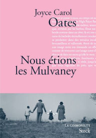 Title: Nous étions les Mulvaney, Author: Joyce Carol Oates