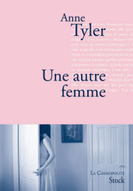 Title: Une autre femme, Author: Anne Tyler