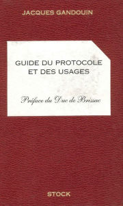 Title: Guide du protocole et des usages, Author: Jacques Gandouin