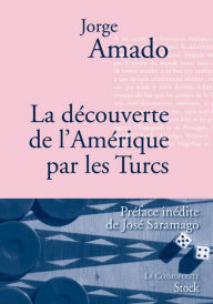 Title: La découverte de l'Amérique par les Turcs, Author: Jorge Amado