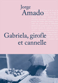 Title: Gabriela, Girofle et Cannelle, Author: Jorge Amado