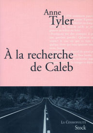 Title: A la recherche de Caleb, Author: Anne Tyler