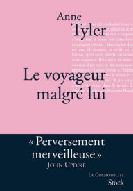 Title: Le voyageur malgré lui: Traduit de l'anglais (Etats-Unis) par Michel Courtois-Fourcy, Author: Anne Tyler