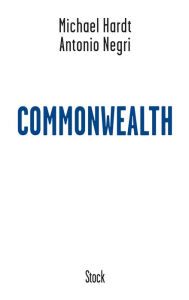 Title: Commonwealth, Author: Antonio Negri