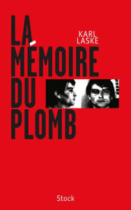 Title: La mémoire du plomb, Author: Karl Laske