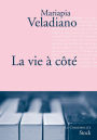 La vie à côté: Traduit de l'italien par Catherine Pierre-Bon