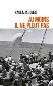 Title: Au moins il ne pleut pas, Author: Paula Jacques