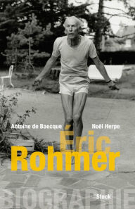 Title: Biographie d'Éric Rohmer, Author: Antoine de Baecque