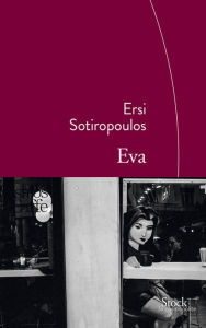 Title: Eva: Traduit du grec par Marie-Madeleine Rigopoulos, Author: Ersi Sotiropoulos