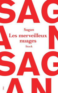 Title: Les merveilleux nuages, Author: Françoise Sagan