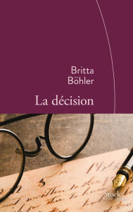 Title: La décision, Author: Britta Böhler