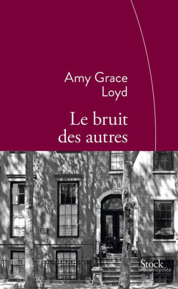 Le bruit des autres: Traduit de l'anglais (Etats-Unis) par Jean Esch