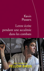 Title: Lettre écrite pendant une accalmie dans les combats, Author: Kevin Powers