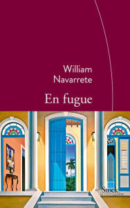 Title: En fugue: Traduit de l'espagnol (Cuba) par Marianne Millon, Author: William Navarrete