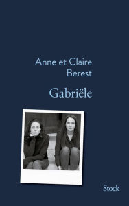 Title: Gabriële, Author: Claire Berest