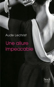 Title: Une allure impeccable, Author: Aude Lechrist