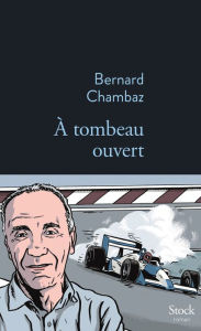 Title: À tombeau ouvert, Author: Bernard Chambaz