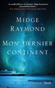 Title: Mon dernier continent, Author: Midge Raymond