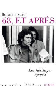 Title: 68, et après, Author: Benjamin Stora