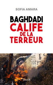 Title: Baghdadi, calife de la terreur, Author: Sofia Amara