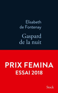 Title: Gaspard de la nuit. Autobiogaphie de mon frère, Author: Elisabeth de Fontenay