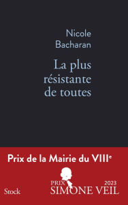 Title: La plus résistante de toutes, Author: Nicole Bacharan