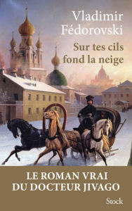 Title: Sur tes cils fond la neige, Author: Vladimir Fédorovski