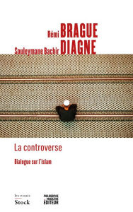 Title: La controverse, Author: Rémi Brague