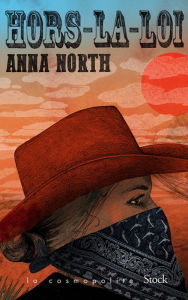 Title: Hors-la-loi (Outlawed), Author: Anna North