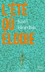 Title: L'été où Élodie, Author: Kate Riordan