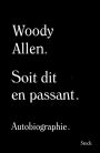 Soit dit en passant: Autobiographie