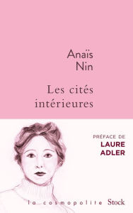 Title: Les cités intérieures: Oeuvre romanesque, Author: Anaïs Nin