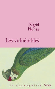 Title: Les vulnérables, Author: Sigrid Nunez