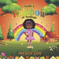 Download e-books for kindle free Sadie's Rainbow of Feelings by Miracle Cole, Sana Designer MOBI