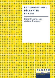 Title: Le complotisme : décrypter et agir, Author: Jérôme GRONDEUX
