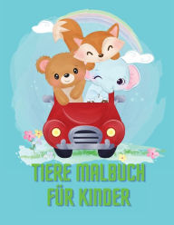 Title: TIERE MALBUCH FÜR KINDER: Erstaunliche Tier-Malbuch & Aktivitäten für Kinder, Alter: 6-8, Author: Deeasy B.