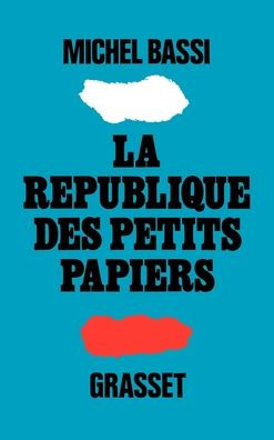 La rï¿½publique des petits papiers