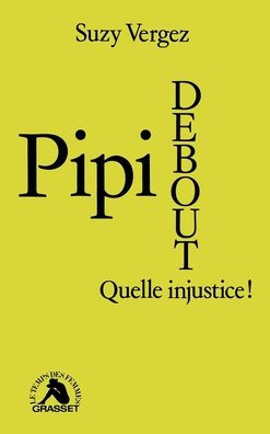 Pipi debout, quelle injustice !