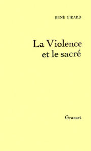 Title: La Violence et le Sacré, Author: René Girard