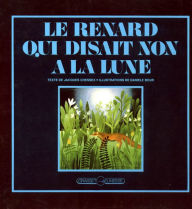 Title: Le renard qui disait non à la lune, Author: Jacques Chessex