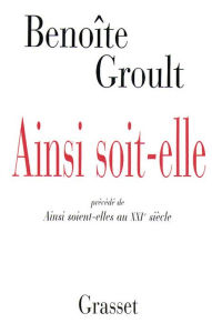 Title: Ainsi soit-elle, Author: Benoîte Groult